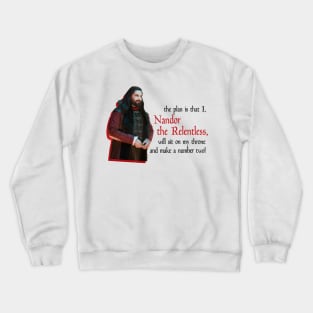 Nandor the Relentless Will Sit on His Throne and Make a Number Two! Crewneck Sweatshirt